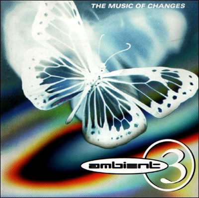 A Brief History of Ambient 3: The Music of Changes