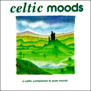 Celtic Moods A Celtic Companion to Pure Moods