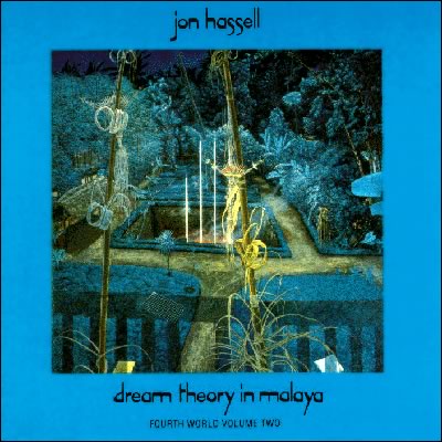 Jon Hassell Dream Theory in Malaya