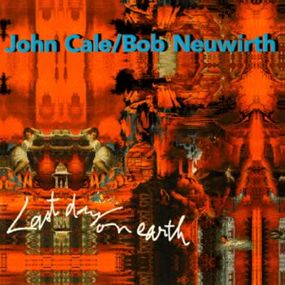 John Cale Bob Neuwirth Last Day on Earth