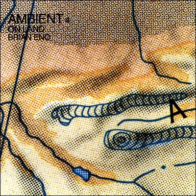 Ambient 4: On Land Brian Eno