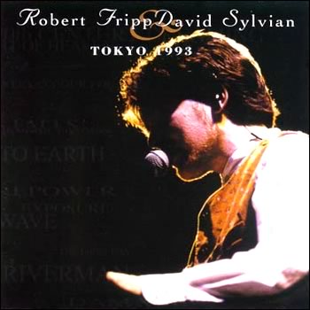 Robert Fripp & David Sylvian Tokyo 1993